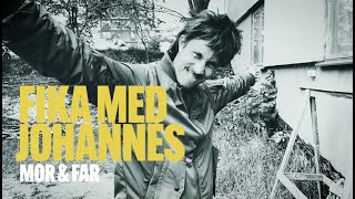 Fika Med Johannes - Mor Och Far