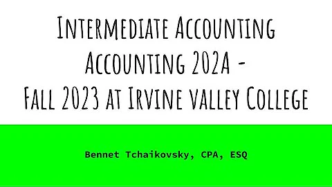 Taking Intermediate Accounting in Fall 2023 with the Accounting Professor at IVC (in person/online)