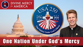 Fr. Mark Baron, MIC - USA 250 - One Nation Under God's Mercy - Divine Mercy Prayer Meeting