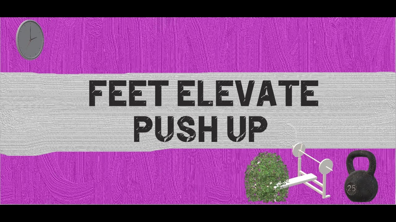 Feet Elevate Push Up พัฒนากล้ามเนื้อลำตัวส่วนบนและการหมุนลำตัว (Upper