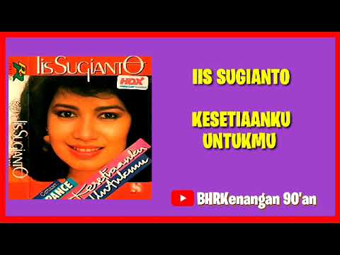 Iis Sugianto - Album Kesetiaanku Untukmu