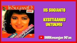 Iis Sugianto - Album Kesetiaanku Untukmu