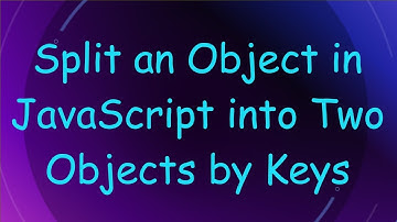 Split an Object in JavaScript into Two Objects by Keys