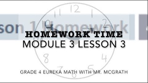 Eureka Math Homework Time Grade 4 Module 3 Lesson 3