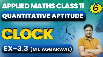Clock | Quantitative Aptitude | Chapter-3 Part-6 | Ex 3.3 | Applied Maths Class 11 | Gaur Classes
