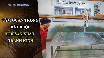 Tầm quan trọng bắt buộc phải có khi sản xuất tranh kính 3D Tiêu chuẩn cao tại Vinaprotech 0902341207
