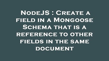 NodeJS : Create a field in a Mongoose Schema that is a reference to other fields in the same documen