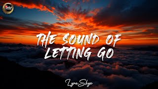 The Sound of Letting Go (Lyrics)