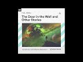 The Door In The Wall And Other Stories – H. G. Wells (Full Audiobook)