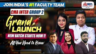 GRAND LAUNCH CMA Inter - Group 2 &quot;NEW BATCH&quot; For June&#39;25 Exams | MEPL Classes