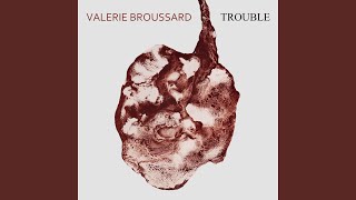 Video thumbnail of "Valerie Broussard - Trouble"