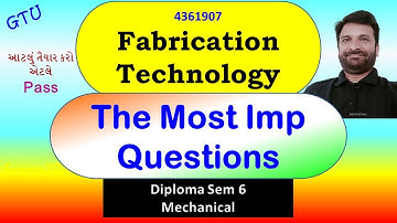 Fabrication Technology | Most Imp Questions | GTU | 4361907