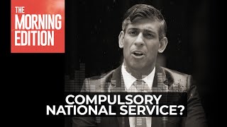 Rishi Sunak wants to bring back compulsory national service by The Sydney Morning Herald and The Age 233 views 17 hours ago 26 minutes