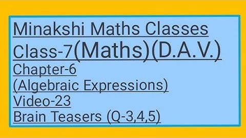 DAV || Class-7(Maths)|| Chapter-6(Algebraic Expressions)||Video-23 || Brain Teasers(Q-3,4,5)