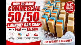 How to Make Commercial 50/50 Laundry Bar Soap Easy High-Foam Swirl Soap For Business and Beginners 