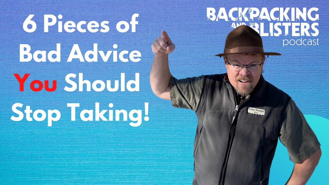 6 Pieces of Bad Backpacking Advice That You Should Stop Taking