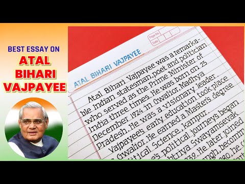 Essay on Atal Bihari Vajpayee | Atal Bihari essay | Essay On Atal Bihari
