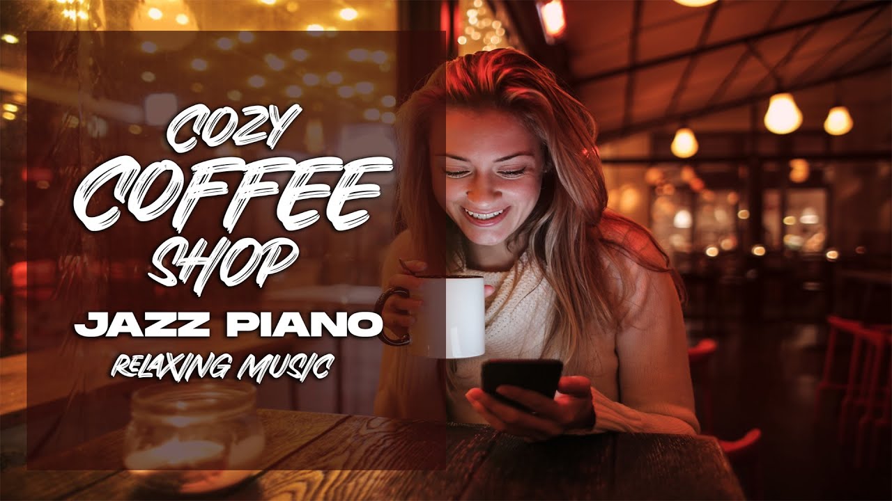 Cafe Coffee Shop Jazz Piano Background Music No Copyright, Relaxing