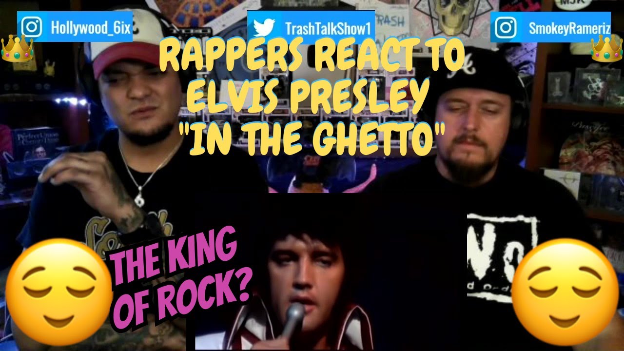 Rappers react to elvis presley in the ghetto youtube
