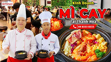 Kinh doanh Mì Cay tại Thanh Hóa - Thầy Y - Netspace Môi trường dạy học nấu ăn chuyên nghiệp