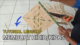 NAIKAN HARGA JUAL !!!? Membuat Hihid/Kipas Bambu Sederhana Mudah dan Lengkap