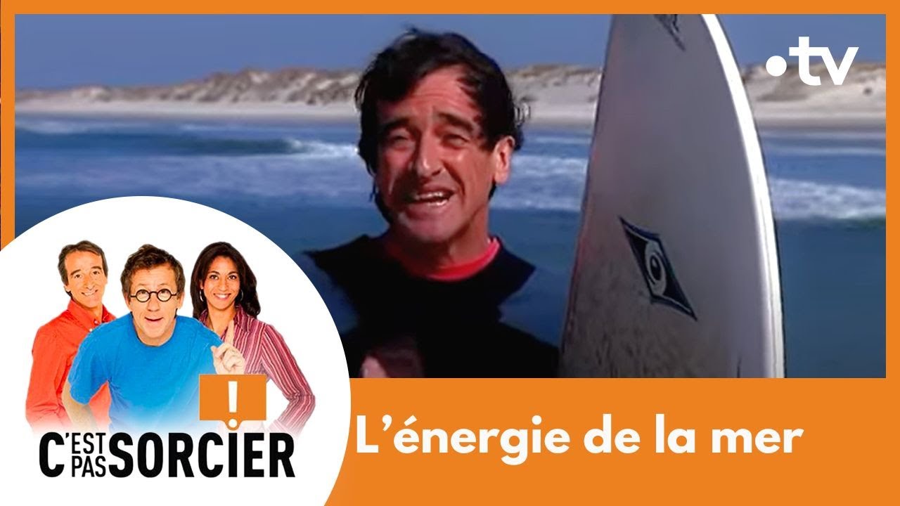L'énergie de la mer : le courant des océans ! - C'est pas sorcier [Intégrale]