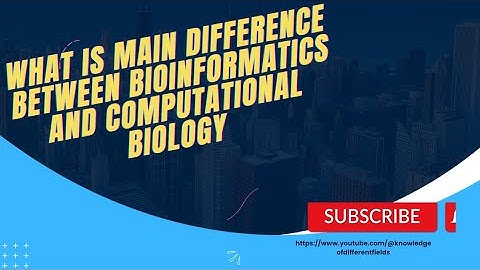 difference between Bioinformatics and Computational biology