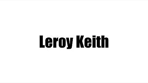 Leroy Keith Biography
