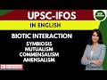 Biotic Interactions Explained: Mutualism, Commensalism & More | UPSC Environment I English Medium