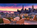 Sunset In San Francisco With Cafe Space - Gentle Bossa Nova Jazz Music To Relax