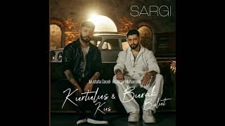 Kurtuluş Kuş & Burak Bulut (Ft. Mustafa Ceceli &Nigar Muharrem) - Sargı 🎶