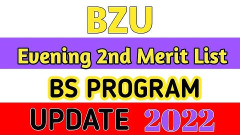 Bahaudin Zakariya University Multan 2nd Merit List Announced BS Programs 2022|BZU Evening Merit List