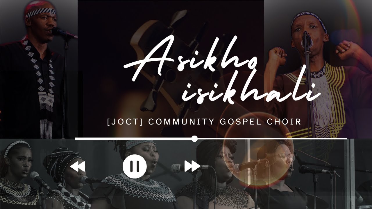[JOCT] Community Gospel Choir | Asikho Isikhali _ Spirit of Praise ...