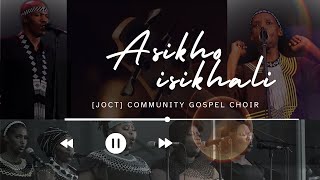 [JOCT] Community Gospel Choir | Asikho Isikhali _  Spirit of Praise [Cover]