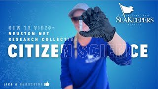 Tutorial for Neuston Net Sampling: A Comprehensive Guide to SeaKeepers' Citizen Science Initiative
