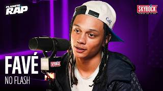 [EXCLU] Favé - NO FLASH #PlanèteRap