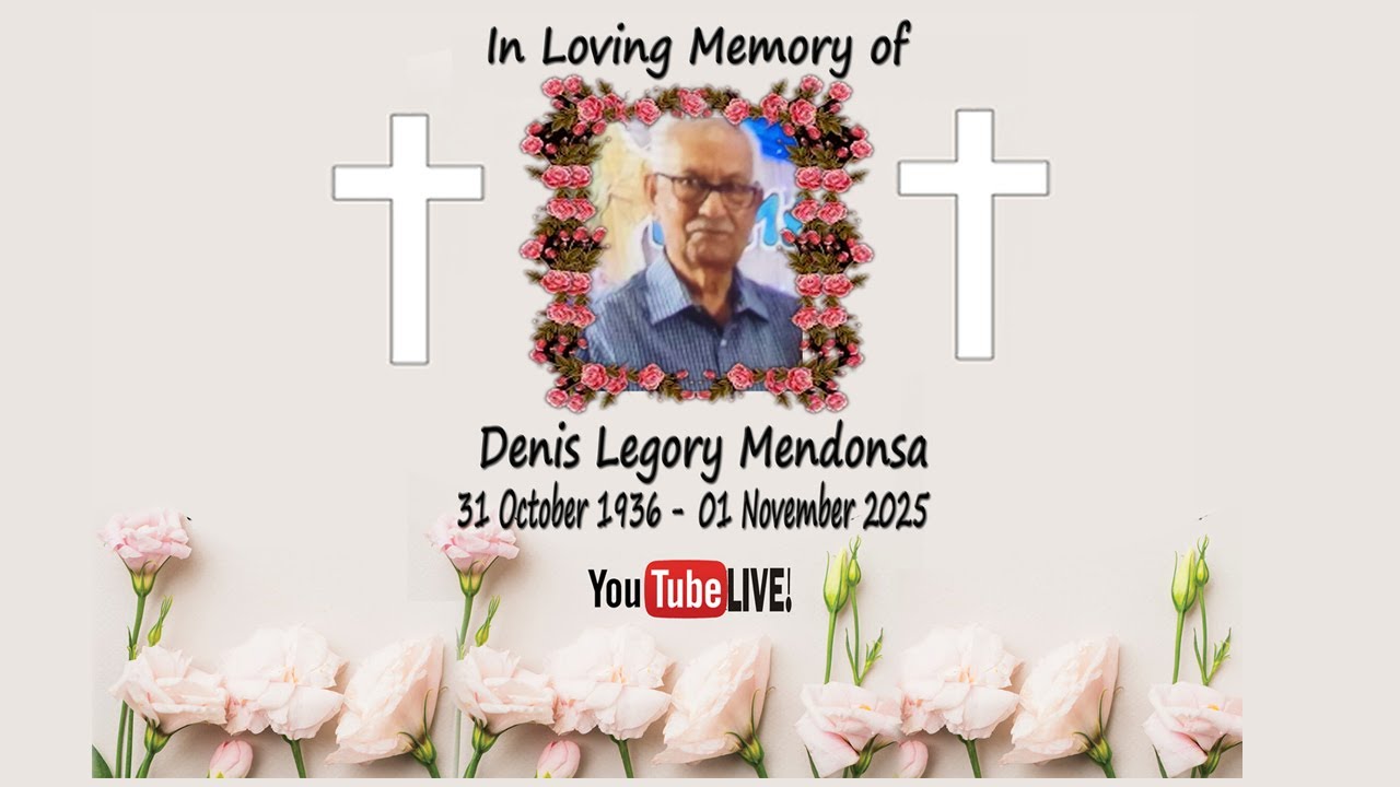 Live Funeral Service of Denis Legory Mendonsa, on 2 November  2025.