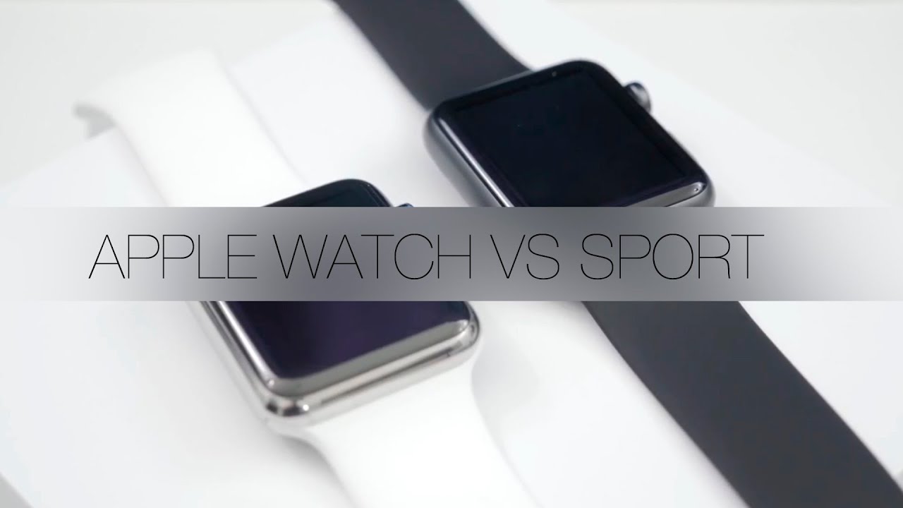 Apple Watch vs. Apple Watch Sport YouTube