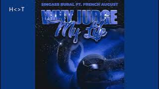 Singass Rural ft. French August - Why Judge My Life (Deep Edit)