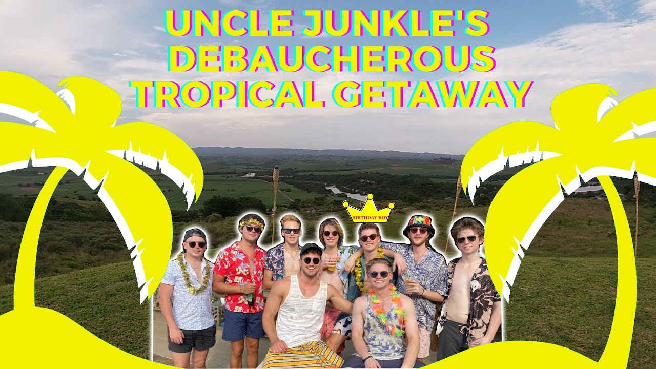 Uncle Junkle's Debaucherous Tropical Getaway! || South African Vlog