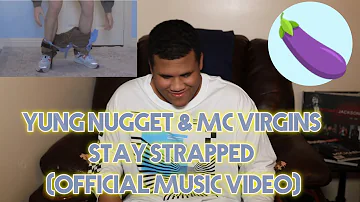 Yung Nugget & MC Virgins - Stay Strapped (Official Music Video) (REACTION)