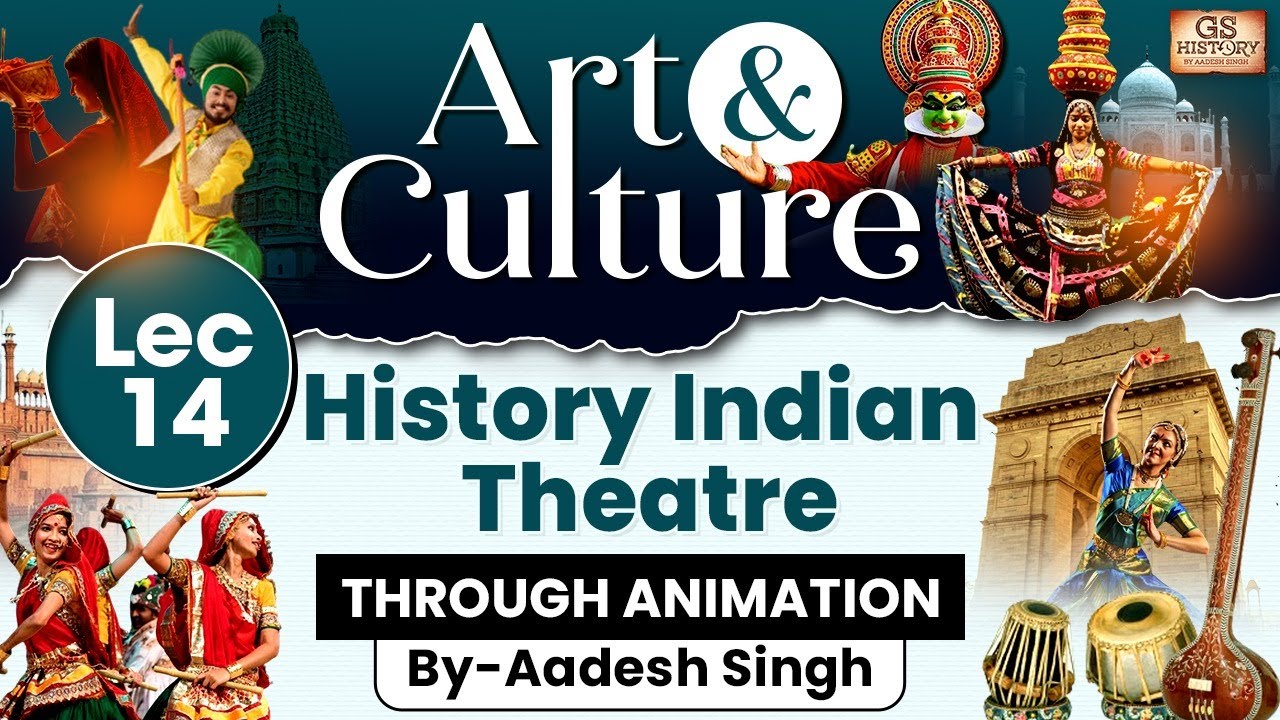 Complete Art and Culture | LEC 14: Indian Theatre | GS History by Aadesh