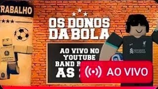 OS DONOS DA BOLA | TRANSMISSÃO DO @FabiTVOficial (FALTA 1 INSCRITO PRA ELE BATER 1K, SE INSCREVE!)