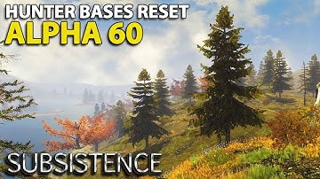 HUNTER BASES RESET | S5 24 | Subsistence Gameplay | Alpha 60 patch update