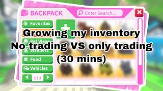 Growing my inventory but it’s NO TRADING VS ONLY TRADING only in 30 mins | ItsSahara | adopt me |