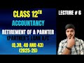 Retirement of partner I Accounts I Part 6I Class 12th I Partner's Loan A/c I Q.no. 38,40 and 43