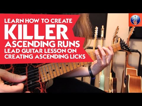 How to Create Killer Ascending Runs - Lead Guitar Lesson on Creating Ascending Licks