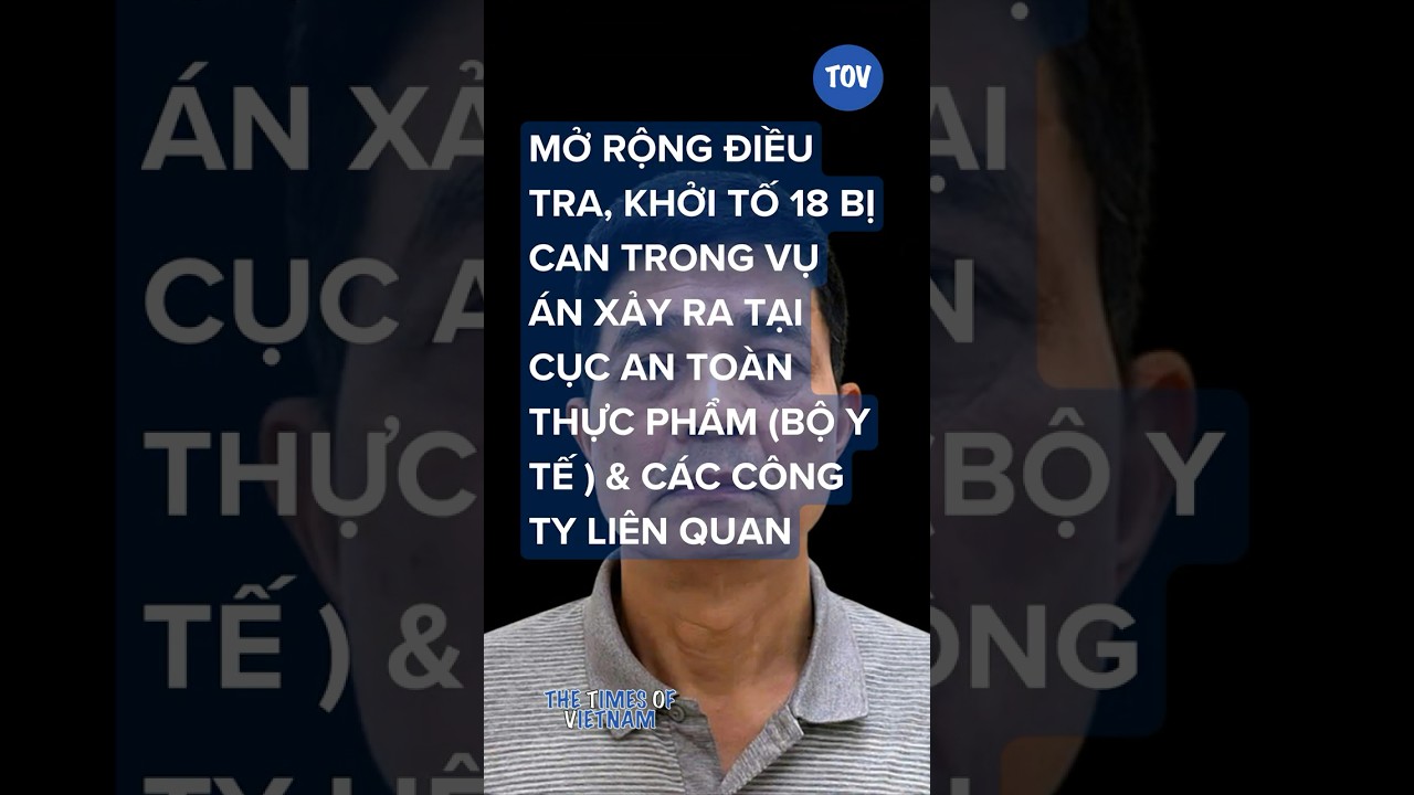 Mở rộng điều tra vụ án xảy ra tại Cục ATTP #tov - youtube
