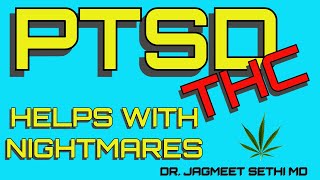 PTSD, Post Traumatic Stress Disorder. THC in cannabis helps with nightmares and sleep. Dr. Sethi MD