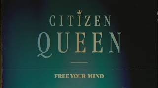 [OFFICIAL VISUALIZER] Free Your Mind - Citizen Queen